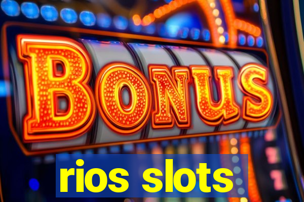 rios slots